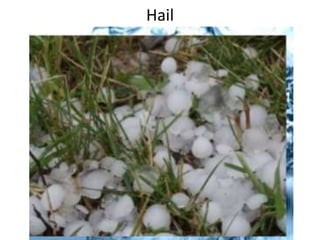 Hail
 