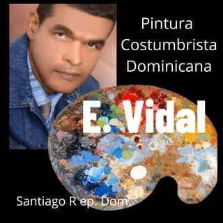 Pintura
Costumbrista
Dominicana
Santiago R ep. Dom.
 