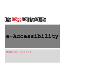 Monica Seeber
e-Accessibility
 