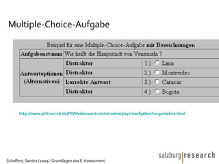 Multiple-Choice-Aufgabe http:// www.phil.uni-sb.de /FR/Medienzentrum/verweise/ psych /aufgaben/ mcguideline.html   