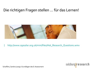 Die richtigen Fragen stellen … für das Lernen! http:// www.sqasolar.org.uk /mini/ files / Hot_Research_Questions.wmv 