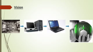 Vision 
 