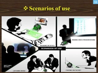Scenarios of use
14
 