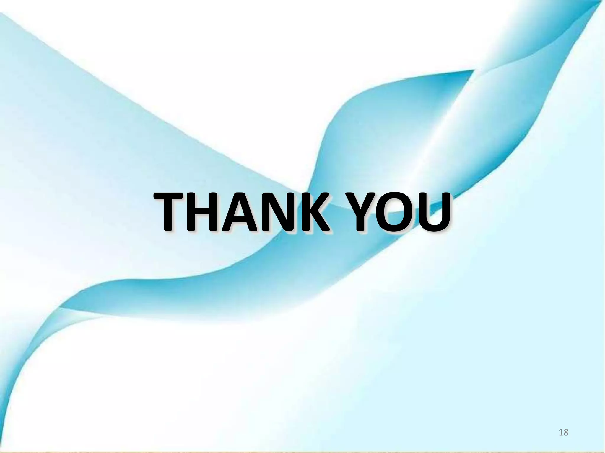 THANK YOU
18
 