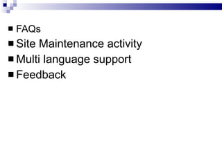 FAQs Site Maintenance activity Multi language support Feedback 