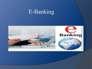 E-Banking
 