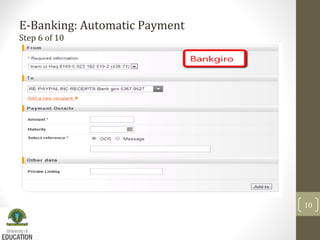 E-Banking: Automatic Payment
Step 6 of 10
10
 