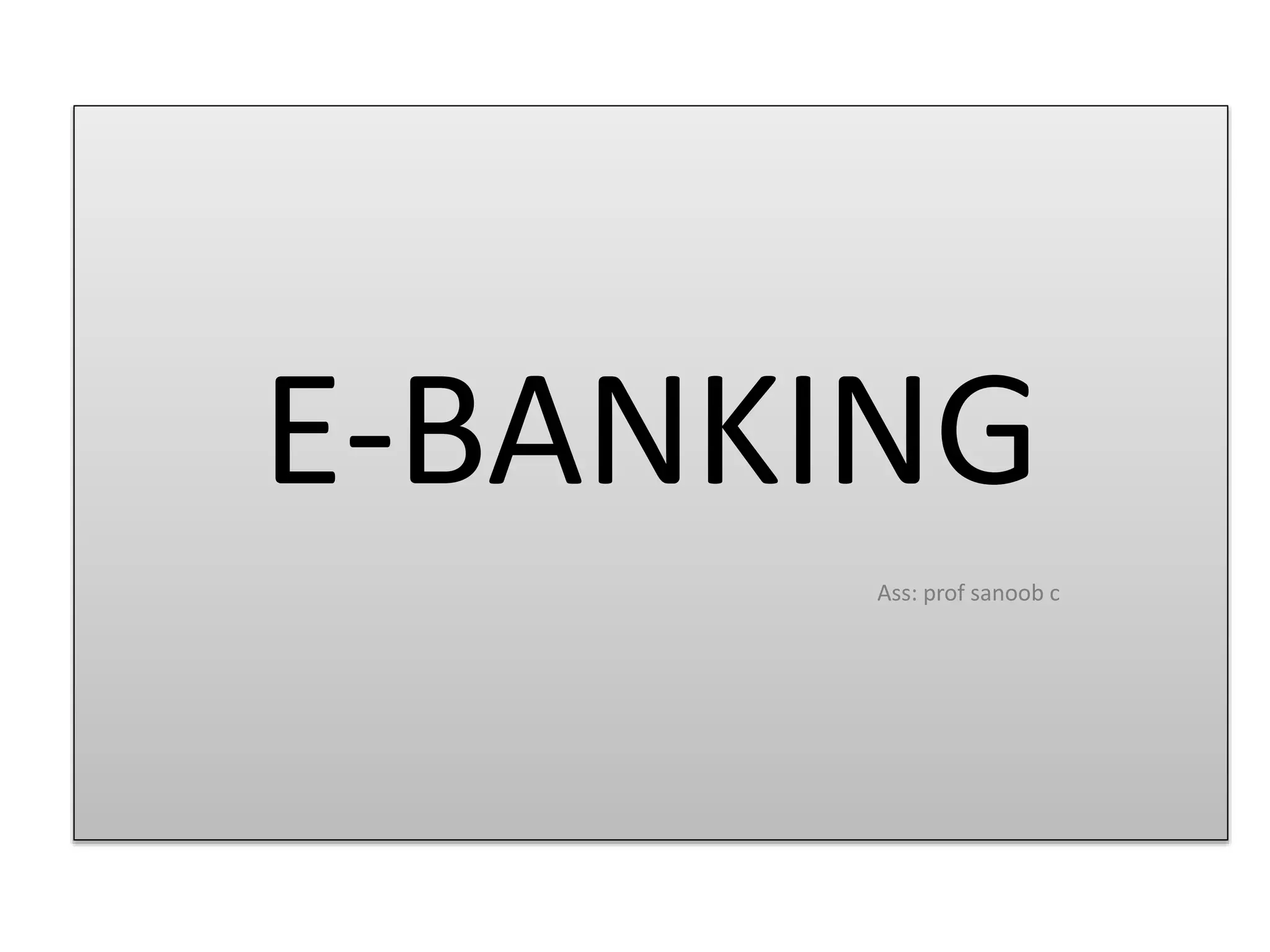 E banking PPT