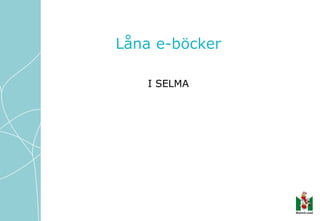 Låna e-böcker I SELMA 