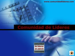 Comunidad de Lideres www.comunidadlideres.com 
