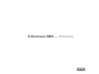 E-Business MBA …  Welcome 