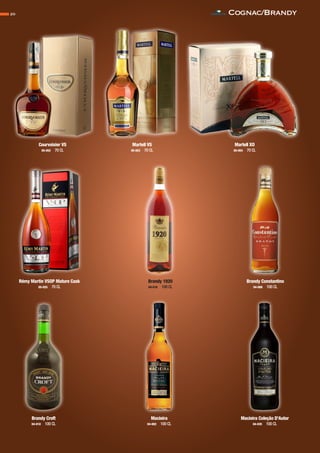 Courvoisier VS
05-052 70 CL
Cognac/Brandy20
Martell VS
05-003 70 CL
Martell XO
05-004 70 CL
Rémy Martin VSOP Mature Cask
05-025 70 CL
Brandy 1920
04-016 100 CL
Brandy Constantino
04-008 100 CL
Macieira Coleção D’Autor
04-035 100 CL
Macieira
04-002 100 CL
Brandy Croft
04-010 100 CL
CONTACTO
 