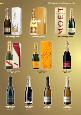 Louis Roederer Brut Premier
08-050 75 CL
Espumante / Champanhe40
Louis Roederer Brut Cristal
08-052 75 CL
Moët & Chandon Brut Impérial
08-004 75 CL
MUMM Cordon Rouge Brut
08-001 75 CL
Veuve Cliequot Brut
08-012 75 CL
Aliança Tinto Bruto
09-085 75 CL
Borges Real Senhor
Velha Reserva
09-230 75 CL
Favaios Sparkling
Meio Seco
09-260 75 CL
Fita Azul
Attitude Bruto
09-232 75 CL
Fita Azul
Celebration Doce
09-234 75 CL
Champanhe
Champanhe
Champanhe
Champanhe
Champanhe
CONTACTO
 