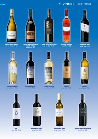 Montes Claros Reserva
29-404 Branco - 75 CL
Adega de Borba Reserva
Rótulo Cortiça
29-405 Tinto - 75 CL
Adega de Borba Premium
29-420 Tinto - 75 CL
Terras de Monforte
29-567 Rosé - 75 CL
Quinta do Carmo
29-710 Branco - 75 CL
Marquês de Borba
29-600 Tinto - 75 CL
Quinta do Carmo
29-712 Tinto - 75 CL
Cartuxa
29-749 Branco - 75 CL
E.A.
29-752 Tinto - 75 CL
Cartuxa
29-750 Tinto - 75 CL
Herdade dos Grous Reserva
29-775 Tinto - 75 CL
Herdade dos Grous
29-770 Tinto - 75 CL
Herdade dos Grous
29-785 Branco - 75 CL
VINHOS | alentejo48 CONTACTO
Marquês de Borba
29-601 Branco - 75 CL
 