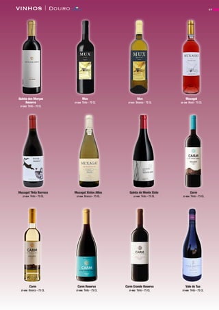 57VINHOS | Douro
Mux
27-831 Branco - 75 CL
Quinta dos Murças
Reserva
27-822 Tinto - 75 CL
Mux
27-830 Tinto - 75 CL
Muxagat
32-100 Rosé - 75 CL
Muxagat Tinta Barroca
27-834 Tinto - 75 CL
Muxagat Xistos Altos
27-836 Branco - 75 CL
Quinta do Monte Xisto
27-840 Tinto - 75 CL
Carm
27-850 Tinto - 75 CL
Carm Reserva
27-856 Tinto - 75 CL
Carm
27-858 Branco - 75 CL
Carm Grande Reserva
27-862 Tinto - 75 CL
Vale do Tua
27-880 Tinto - 75 CL
CONTACTO
 