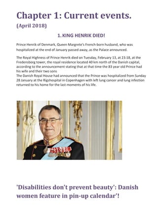 Chapter 1: Current events.
(April 2018)
1.KING HENRIK DIED!
Prince Henrik of Denmark, Queen Margrete's French-born husband...