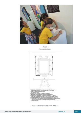 Reflexões sobre a Arte e o seu Ensino 2 Capítulo 10 122
Foto 2
Foto: Kelly Gonçalves
Foto 3 Planta Baixa/acervo do MARCO
 