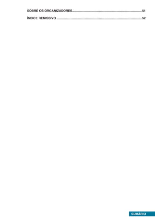 SUMÁRIO
SOBRE OS ORGANIZADORES.................................................................................51
ÍNDICE REMISSIVO...................................................................................................52
 
