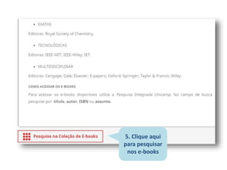 5. Clique aqui
para pesquisar
nos e-books
 