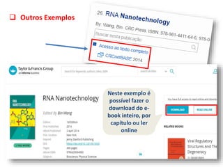 Neste exemplo é
possível fazer o
download do e-
book inteiro, por
capítulo ou ler
online
 Outros Exemplos
 