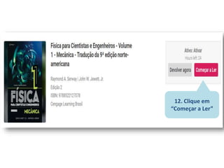 7. Clique em
“Download” ou
“Leitor online”
12. Clique em
“Começar a Ler”
 