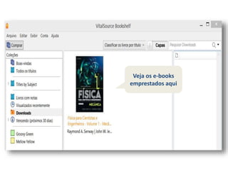 Veja os e-books
emprestados aqui
 