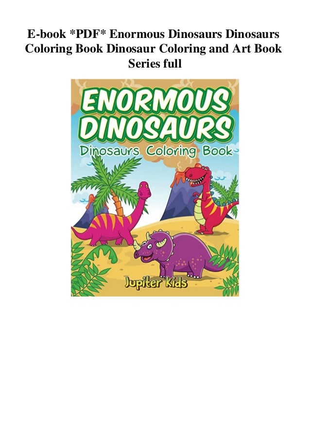 Download E Book Pdf Enormous Dinosaurs Dinosaurs Coloring Book Dinosaur Colori