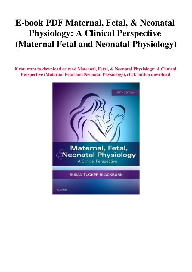 E-book PDF Maternal Fetal & Neonatal Physiology A Clinical Perspective ...