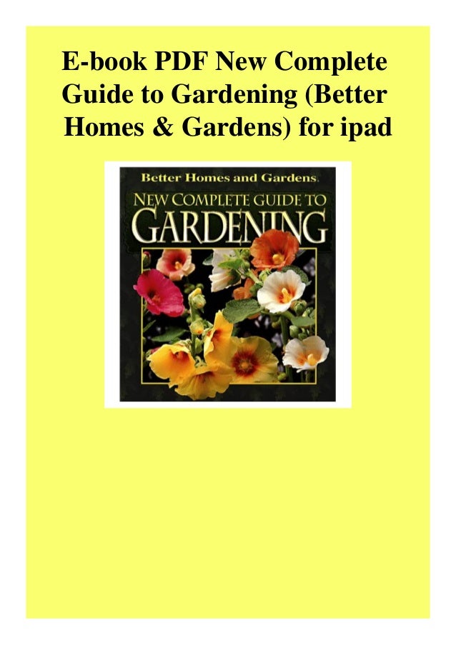 E Book Pdf New Complete Guide To Gardening Better Homes Gardens F