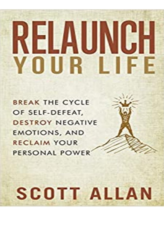 E Book Pdf Relaunch Your Life Break The Cycle Of Self Defeat Destroy E Book Pdf Relaunch Your Life Break The Cycle Of Self Defeat Destroy