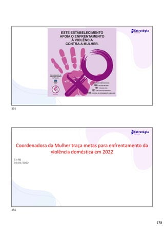 178
Coordenadora da Mulher traça metas para enfrentamento da
violência doméstica em 2022
TJ-PB
10/01/2022
355
356
 