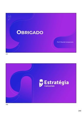 249
OBRIGADO
Prof. Ricardo Campanario
497
498
 