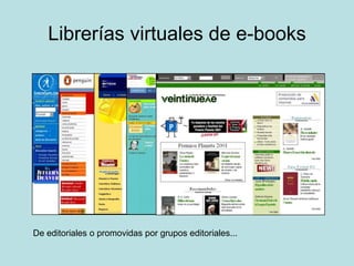 Librerías virtuales de e-books<br />En Estados Unidos,<br />en el Reino Unido,<br />en Italia,<br />en Alemania,<br />en E...