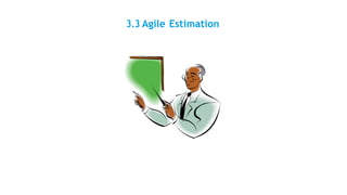 3.3 Agile Estimation
 