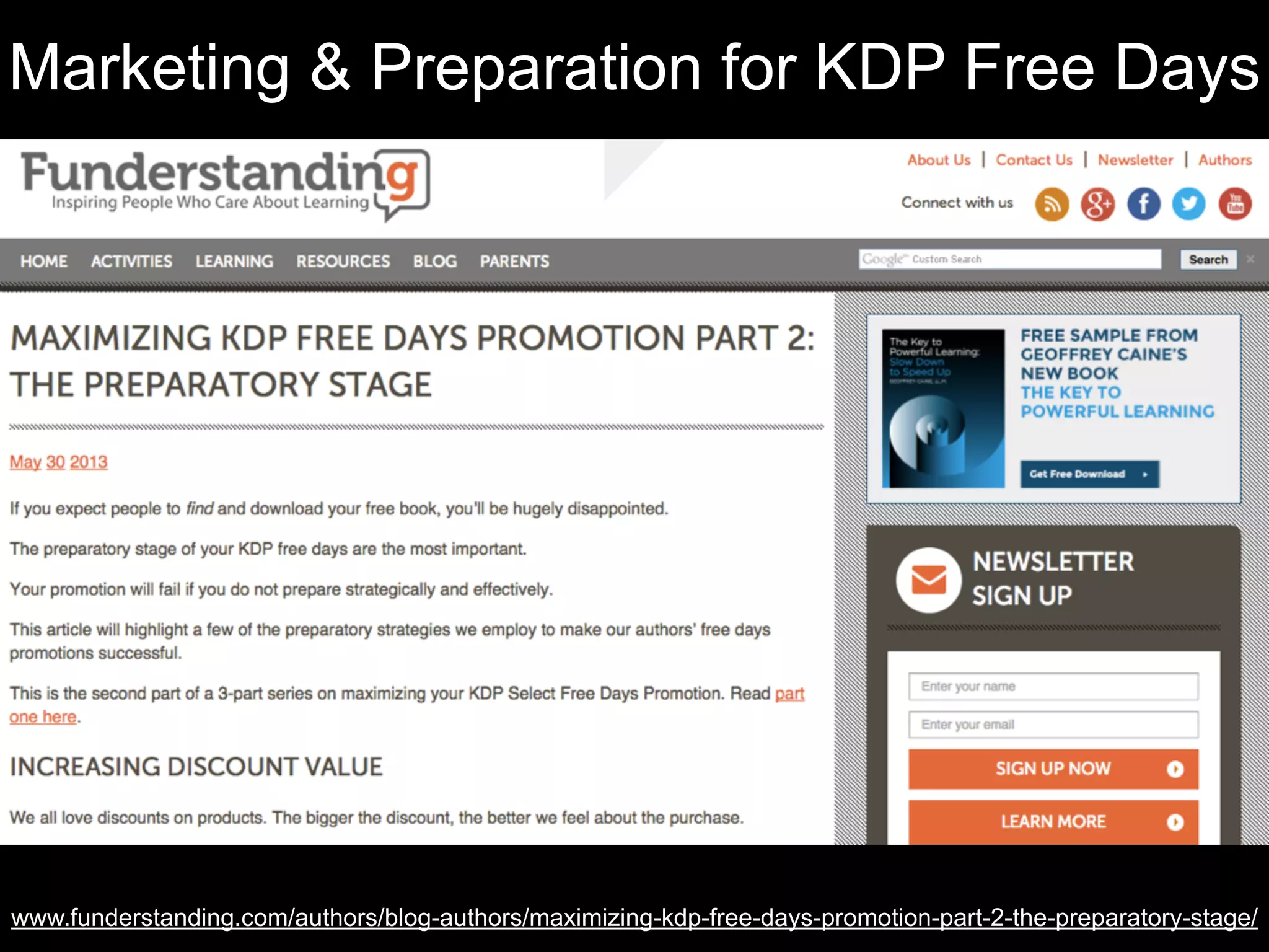 Marketing & Preparation for KDP Free Days 
www.funderstanding.com/authors/blog-authors/maximizing-kdp-free-days-promotion-part-2-the-preparatory-stage/ 
 