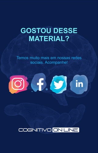 GOSTOU DESSE
MATERIAL?
Temos muito mais em nossas redes
sociais. Acompanhe!
 
