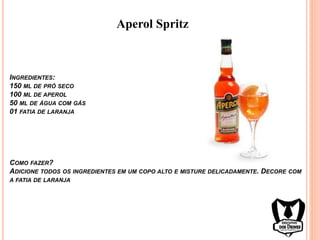INGREDIENTES:
150 ML DE PRÓ SECO
100 ML DE APEROL
50 ML DE ÁGUA COM GÁS
01 FATIA DE LARANJA
COMO FAZER?
ADICIONE TODOS OS INGREDIENTES EM UM COPO ALTO E MISTURE DELICADAMENTE. DECORE COM
A FATIA DE LARANJA
Aperol Spritz
 