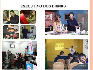 EXECUTIVO DOS DRINKS
 
