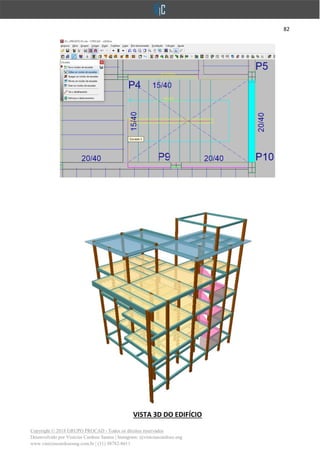 82
Copyright © 2018 GRUPO PROCAD - Todos os direitos reservados
Desenvolvido por Vinícius Cardoso Santos | Instagram: @viniciuscardoso.eng
www.viniciuscardosoeng.com.br | (31) 98782-8611
VISTA 3D DO EDIFÍCIO
 