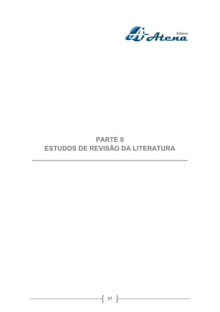 57
PARTE II
ESTUDOS DE REVISÃO DA LITERATURA
__________________________________________
 