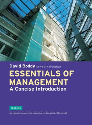 ESSENTIALS OF
MANAGEMENT
David Boddy University of Glasgow
A Concise Introduction
 