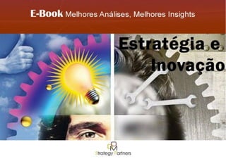 E-Book Estratégia e Inovação DOM Strategy Partners | 1
 