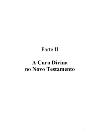 30
Parte II
A Cura Divina
no Novo Testamento
 