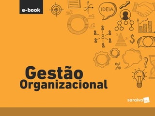1
Gestão
Organizacional
e-book
 