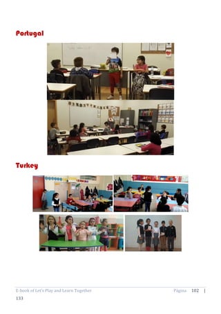 E-book of Let’s Play and Learn Together Página 102 |
133
Portugal
Turkey
 