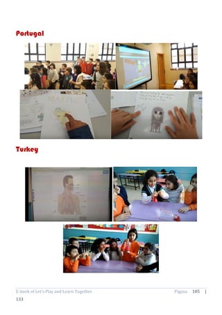 E-book of Let’s Play and Learn Together Página 105 |
133
Portugal
Turkey
 