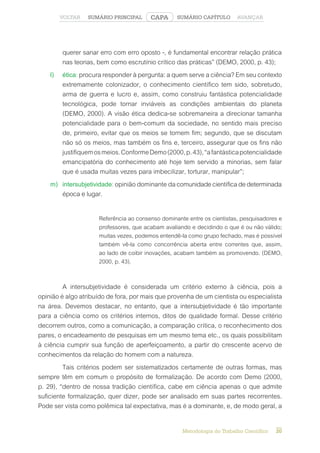 Metodologia do Trabalho Científico 21
CAPA
SUMÁRIO PRINCIPAL
VOLTAR AVANÇAR
SUMÁRIO CAPÍTULO
única aceita.” Por trás dela,...