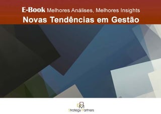 E-Book Novas Tendências em Gestão DOM Strategy Partners 2011 | 1
 