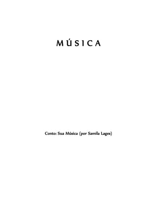 MÚSICA

Conto: Sua Música (por Samila Lages)

 