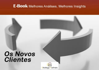 E-Book Os Novos Clientes DOM Strategy Partners | 1
 